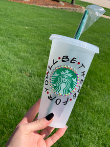 Friends Inspired Starbucks Tumbler