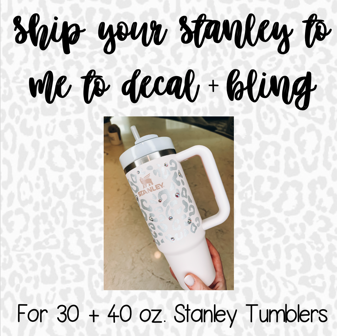 SHIP YOUR STANLEY TO ME TO DECAL/BLING!